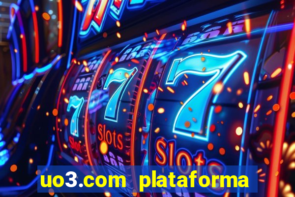 uo3.com plataforma de jogos